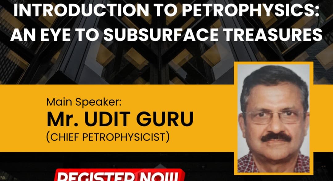 WEBNARS Introduction to Petrophysics - An eye to subsurface Treasures